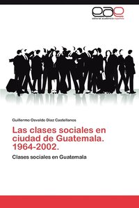 bokomslag Las Clases Sociales En Ciudad de Guatemala. 1964-2002.