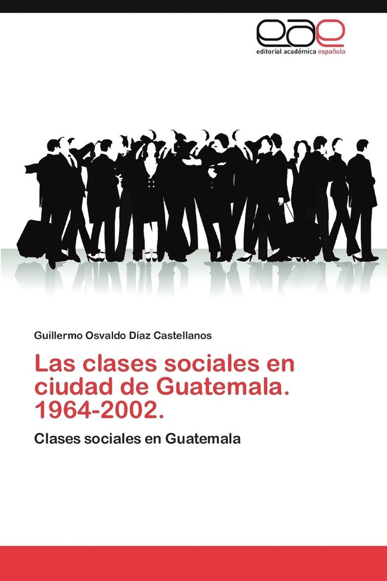 Las Clases Sociales En Ciudad de Guatemala. 1964-2002. 1