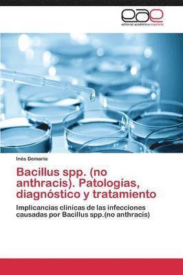 Bacillus spp. (no anthracis). Patologas, diagnstico y tratamiento 1