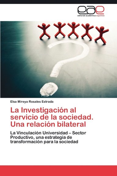 bokomslag La Investigacion Al Servicio de La Sociedad. Una Relacion Bilateral