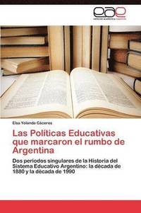bokomslag Las Politicas Educativas Que Marcaron El Rumbo de Argentina