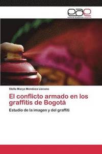 bokomslag El conflicto armado en los graffitis de Bogot