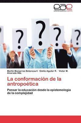 bokomslag La Conformacion de La Antropoetica