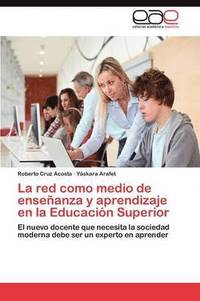bokomslag La Red Como Medio de Ensenanza y Aprendizaje En La Educacion Superior