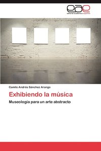 bokomslag Exhibiendo La Musica