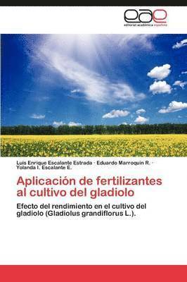 bokomslag Aplicacion de Fertilizantes Al Cultivo del Gladiolo