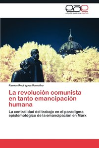 bokomslag La Revolucion Comunista En Tanto Emancipacion Humana