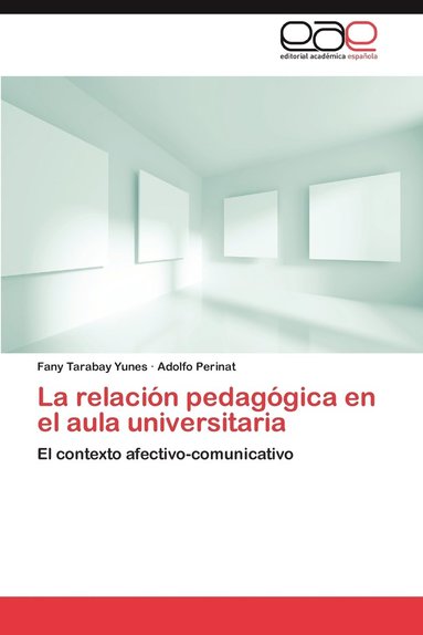 bokomslag La Relacion Pedagogica En El Aula Universitaria