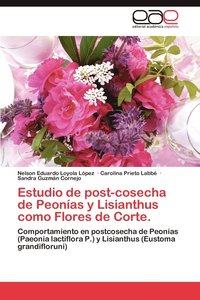 bokomslag Estudio de Post-Cosecha de Peonias y Lisianthus Como Flores de Corte.
