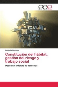 bokomslag Constitucin del hbitat, gestin del riesgo y trabajo social