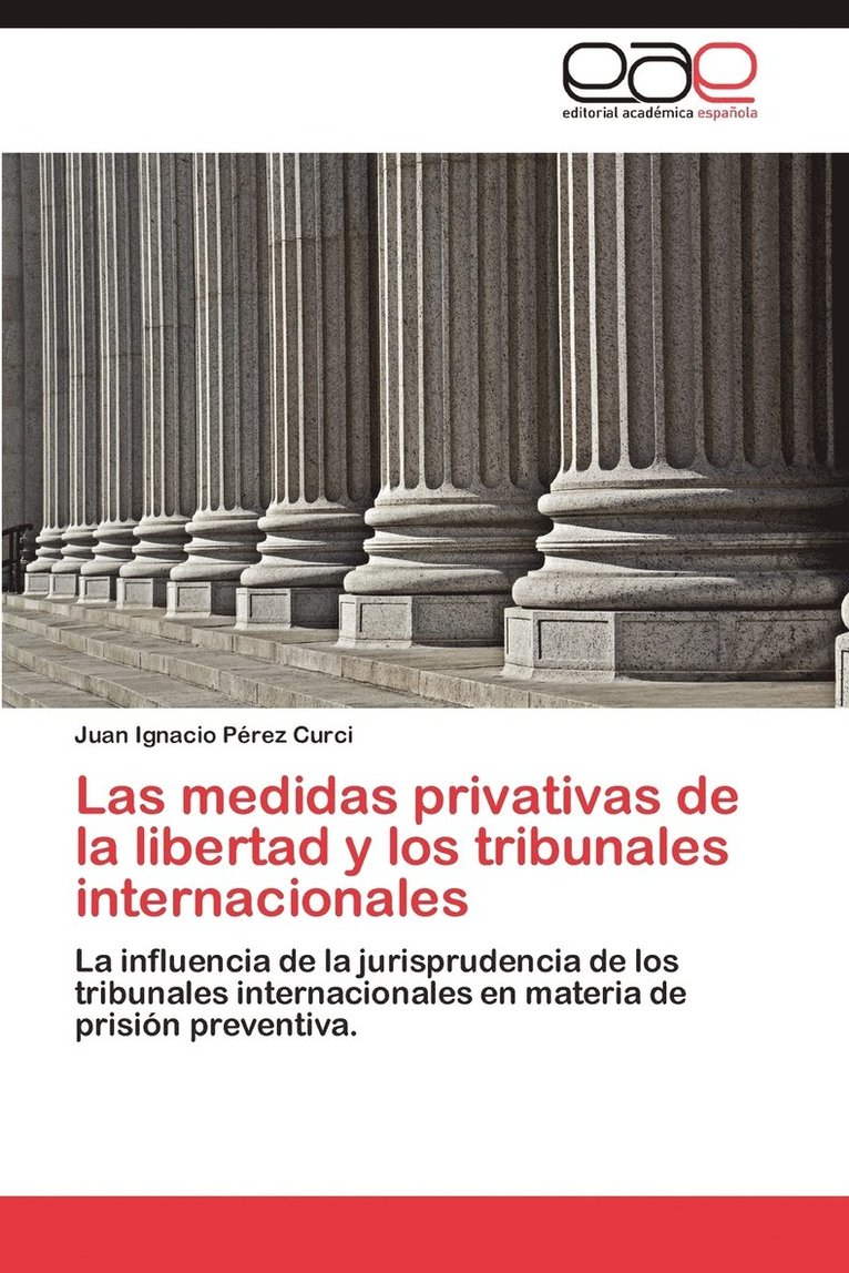Las Medidas Privativas de La Libertad y Los Tribunales Internacionales 1