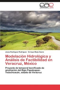 bokomslag Modelacion Hidrologica y Analisis de Factibilidad En Veracruz, Mexico