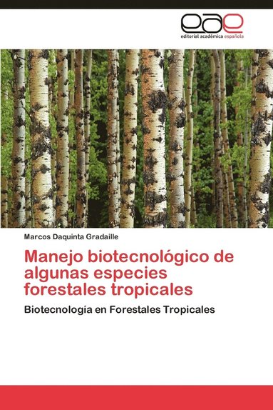 bokomslag Manejo Biotecnologico de Algunas Especies Forestales Tropicales