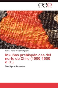 bokomslag Inkunas Prehispanicas del Norte de Chile (1000-1500 D.C.)