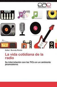 bokomslag La Vida Cotidiana de La Radio