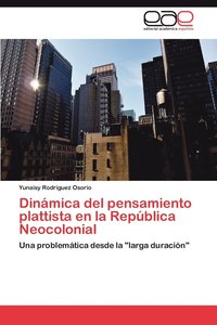 bokomslag Dinamica del Pensamiento Plattista En La Republica Neocolonial