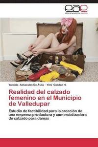 bokomslag Realidad del Calzado Femenino En El Municipio de Valledupar