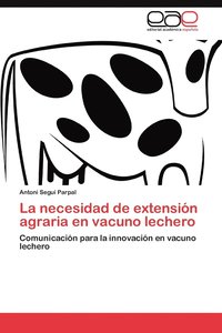 bokomslag La Necesidad de Extension Agraria En Vacuno Lechero
