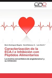 bokomslag Caracterizacion de La Eca-I E Inhibicion Con Peptidos Alimentarios