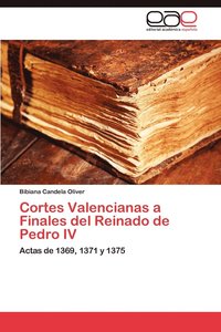 bokomslag Cortes Valencianas a Finales del Reinado de Pedro IV