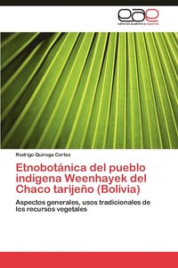 bokomslag Etnobotanica del Pueblo Indigena Weenhayek del Chaco Tarijeno (Bolivia)