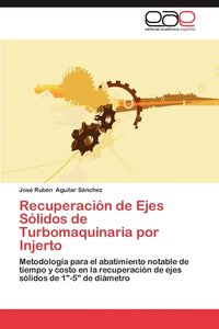 bokomslag Recuperacion de Ejes Solidos de Turbomaquinaria Por Injerto