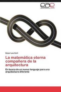 bokomslag La Matematica Eterna Companera de La Arquitectura
