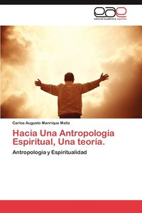 bokomslag Hacia Una Antropologia Espiritual, Una Teoria.