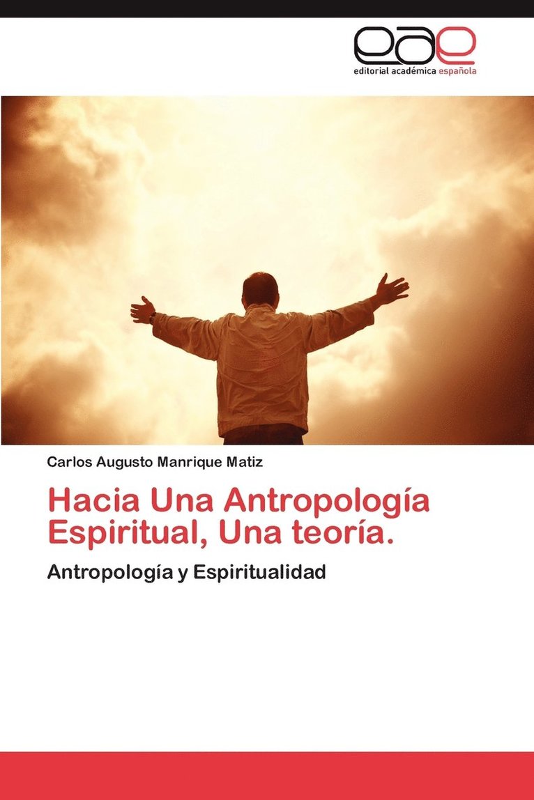 Hacia Una Antropologia Espiritual, Una Teoria. 1