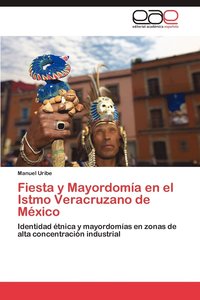 bokomslag Fiesta y Mayordomia En El Istmo Veracruzano de Mexico