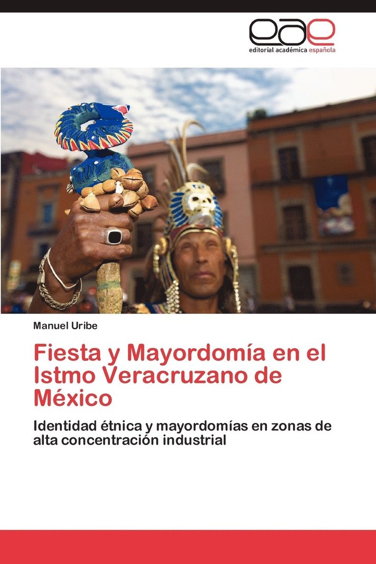 Fiesta y Mayordomia En El Istmo Veracruzano de Mexico 1