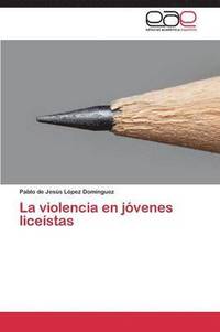 bokomslag La Violencia En Jovenes Liceistas