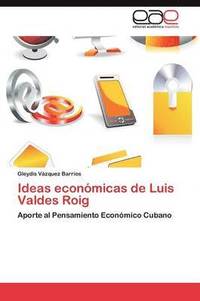 bokomslag Ideas Economicas de Luis Valdes Roig