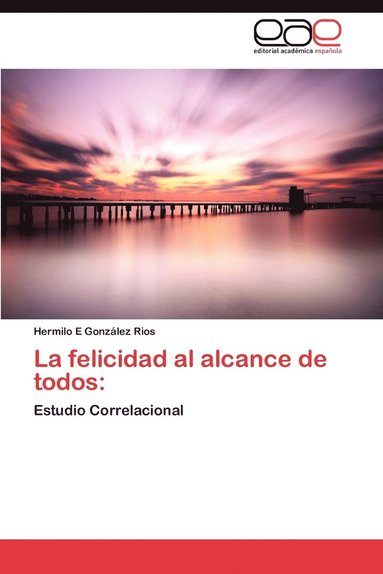 bokomslag La Felicidad Al Alcance de Todos