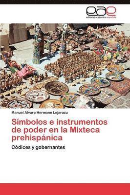 Simbolos E Instrumentos de Poder En La Mixteca Prehispanica 1