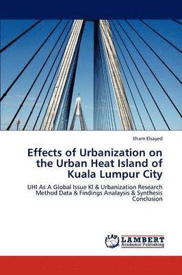 Effects of Urbanization on the Urban Heat Island of Kuala Lumpur City 1