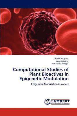 Computational Studies of Plant Bioactives in Epigenetic Modulation 1