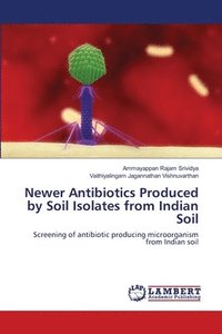 bokomslag Newer Antibiotics Produced by Soil Isolates from Indian Soil