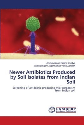 Newer Antibiotics Produced by Soil Isolates from Indian Soil 1