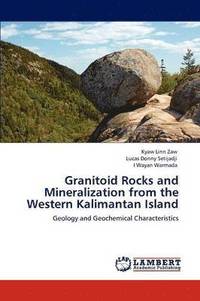 bokomslag Granitoid Rocks and Mineralization from the Western Kalimantan Island