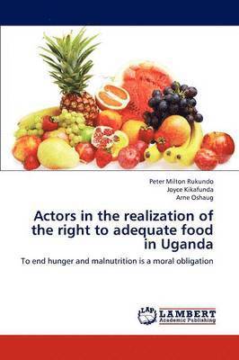 bokomslag Actors in the realization of the right to adequate food in Uganda