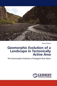 bokomslag Geomorphic Evolution of a Landscape in Tectonically Active Area