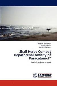 bokomslag Shall Herbs Combat Hepatorenal toxicity of Paracetamol?