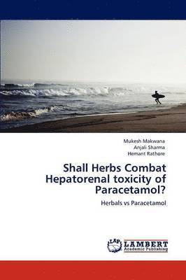 Shall Herbs Combat Hepatorenal toxicity of Paracetamol? 1