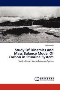bokomslag Study Of Dinamics and Mass Balance Model Of Carbon in Stuarine System