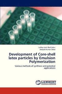 bokomslag Development of Core-Shell Latex Particles by Emulsion Polymerization