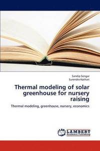 bokomslag Thermal Modeling of Solar Greenhouse for Nursery Raising