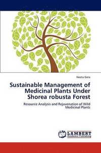 bokomslag Sustainable Management of Medicinal Plants Under Shorea robusta Forest