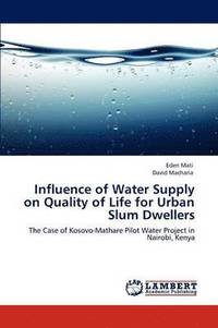 bokomslag Influence of Water Supply on Quality of Life for Urban Slum Dwellers