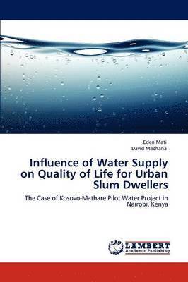 Influence of Water Supply on Quality of Life for Urban Slum Dwellers 1